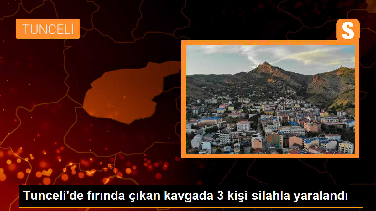 Tunceli\'de fırında çıkan kavgada silahlı saldırı: 3 yaralı