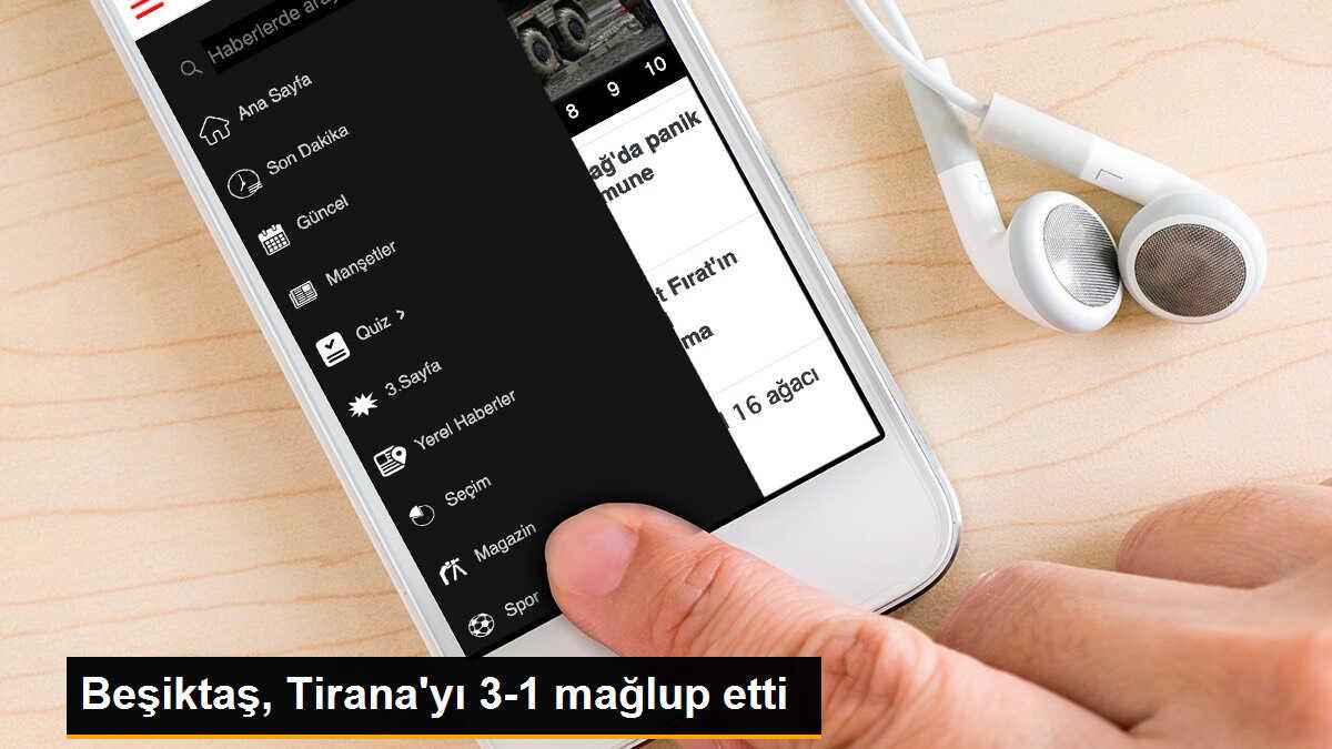 Beşiktaş, Tirana\'yı 3-1 mağlup etti