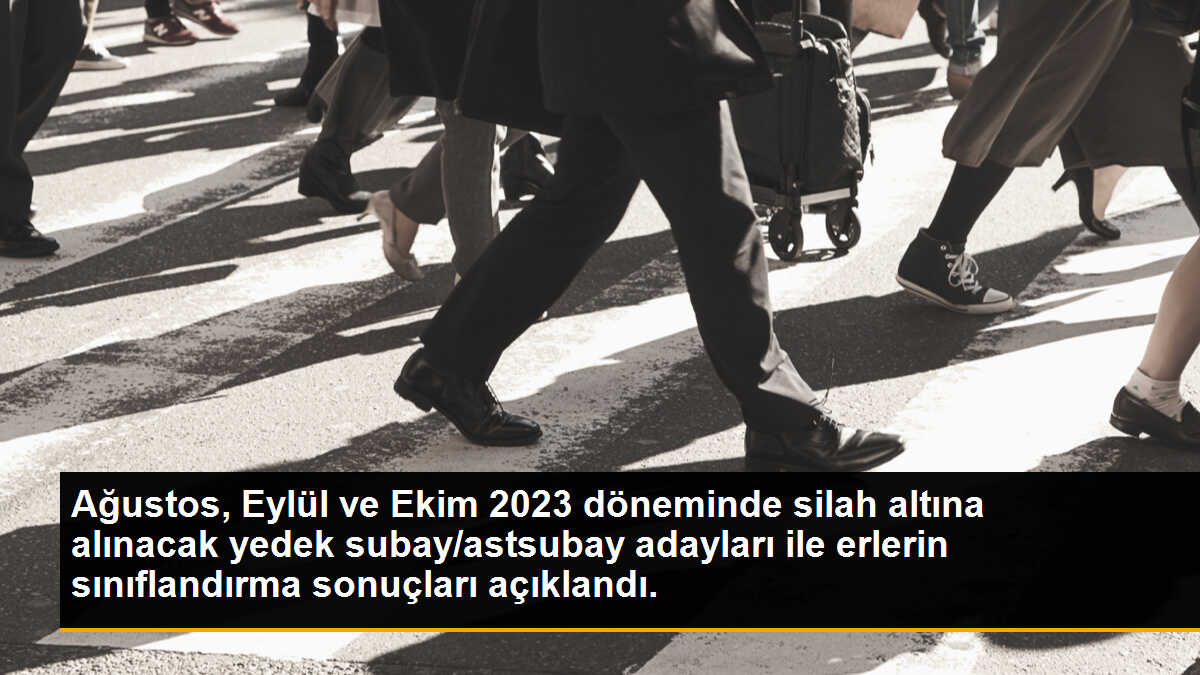 Ağustos, Eylül ve Ekim 2023 döneminde silah altına alınacak yedek subay/astsubay adayları ile erlerin sınıflandırma sonuçları açıklandı.