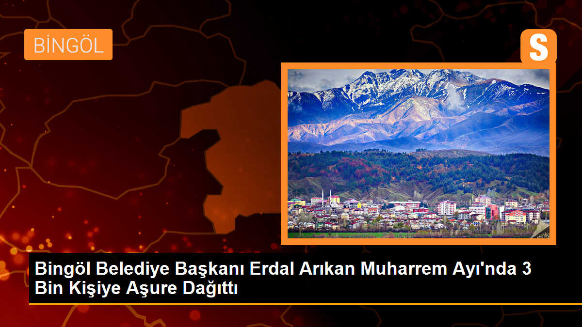 Bingöl Belediye Başkanı Erdal Arıkan, Muharrem Ayı\'nda 3 Bin Kişiye Aşure Dağıttı