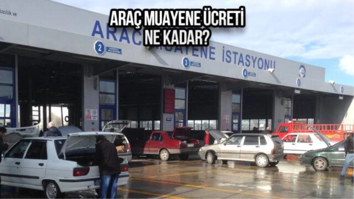 2023 Araç Muayene Ücretleri ve Gecikme Cezaları