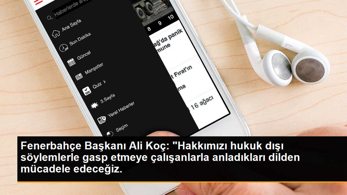 Fenerbahçe Başkanı Ali Koç: "Hakkımızı hukuk dışı söylemlerle gasp etmeye çalışanlarla anladıkları dilden mücadele edeceğiz.