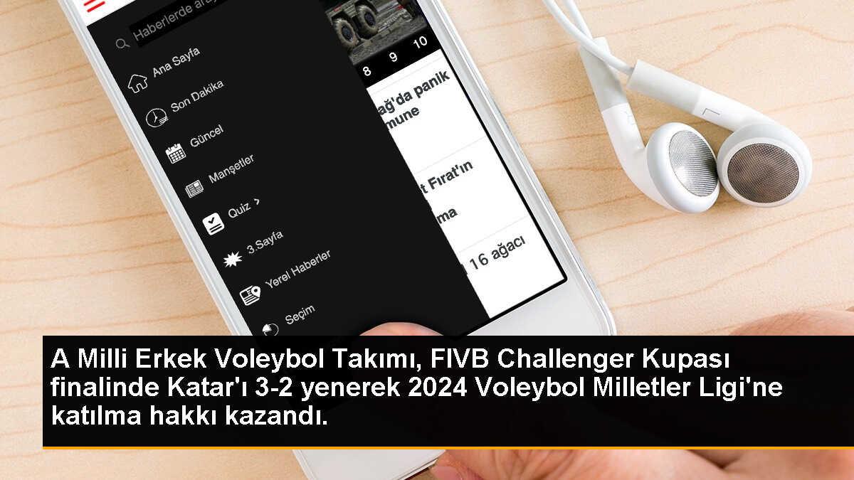 A Milli Erkek Voleybol Takımı, FIVB Challenger Kupası finalinde Katar\'ı 3-2 yenerek 2024 Voleybol Milletler Ligi\'ne katılma hakkı kazandı.