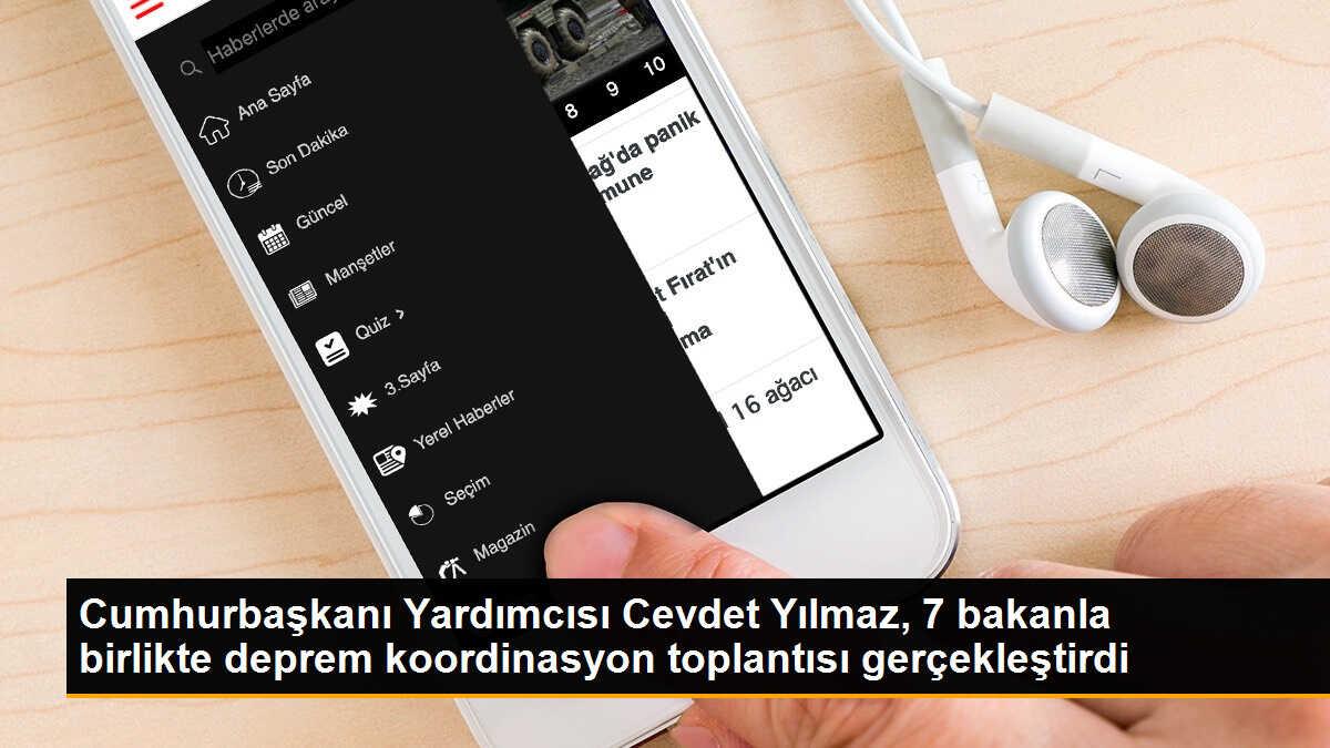 Cumhurbaşkanı Yardımcısı Cevdet Yılmaz, 7 bakanla birlikte deprem koordinasyon toplantısı gerçekleştirdi