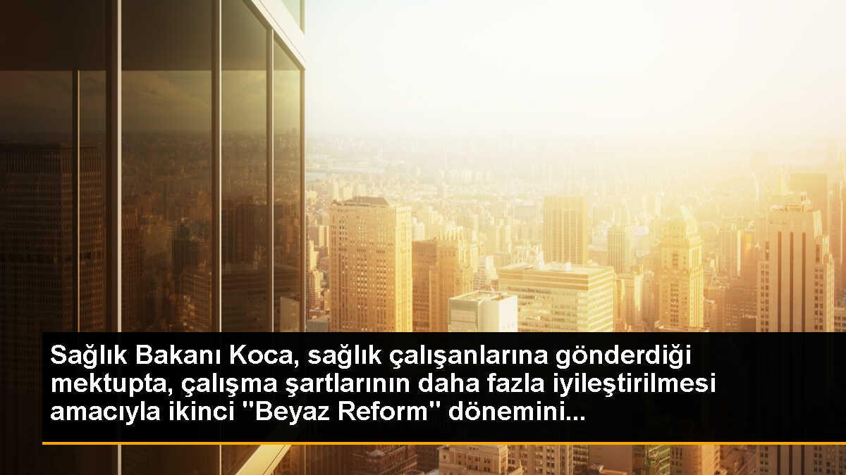 Sağlık Bakanı Koca, sağlık çalışanlarına gönderdiği mektupta, çalışma şartlarının daha fazla iyileştirilmesi amacıyla ikinci "Beyaz Reform" dönemini...