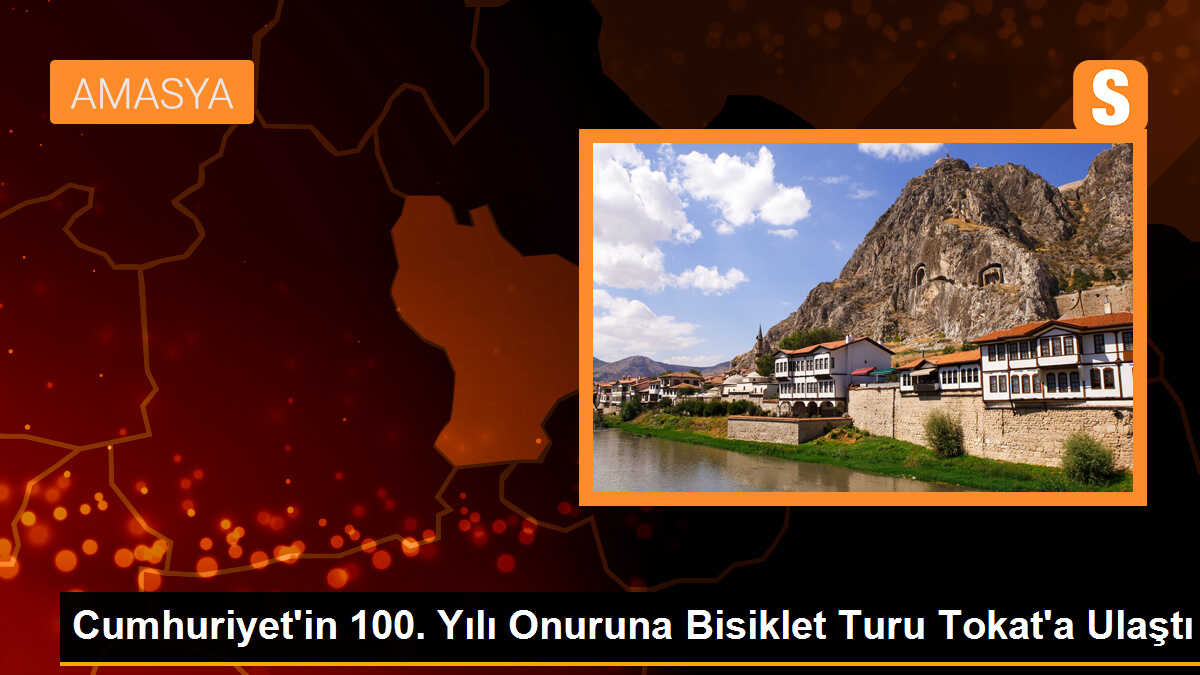 Cumhuriyet\'in 100. Yılı Onuruna Bisiklet Turu Tokat\'a Ulaştı