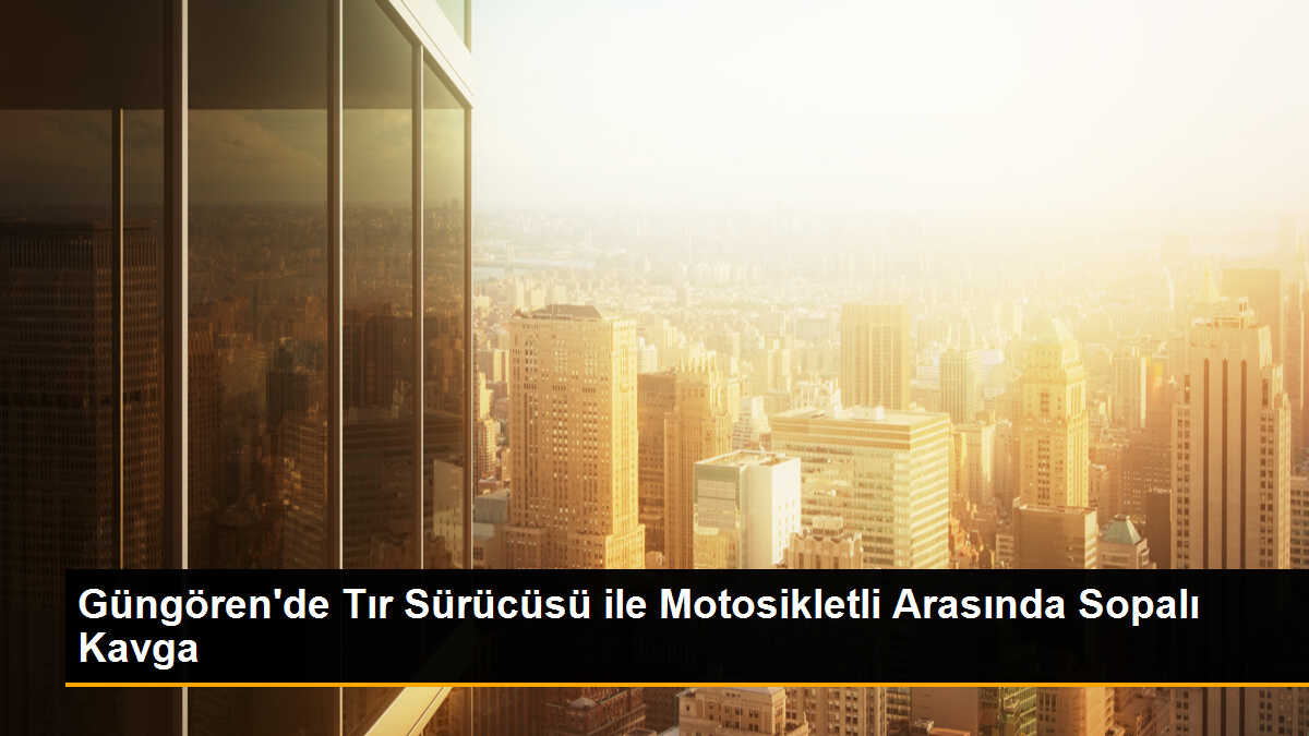 Güngören\'de Tır Sürücüsü ile Motosikletli Arasında Sopalı Kavga
