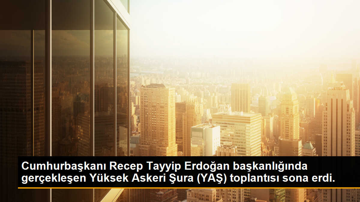 Cumhurbaşkanı Recep Tayyip Erdoğan başkanlığında gerçekleşen Yüksek Askeri Şura (YAŞ) toplantısı sona erdi.