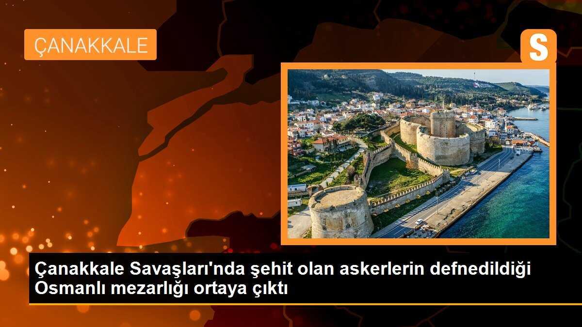 Çanakkale Savaşları\'nda şehit olan askerlerin defnedildiği Osmanlı mezarlığı ortaya çıktı
