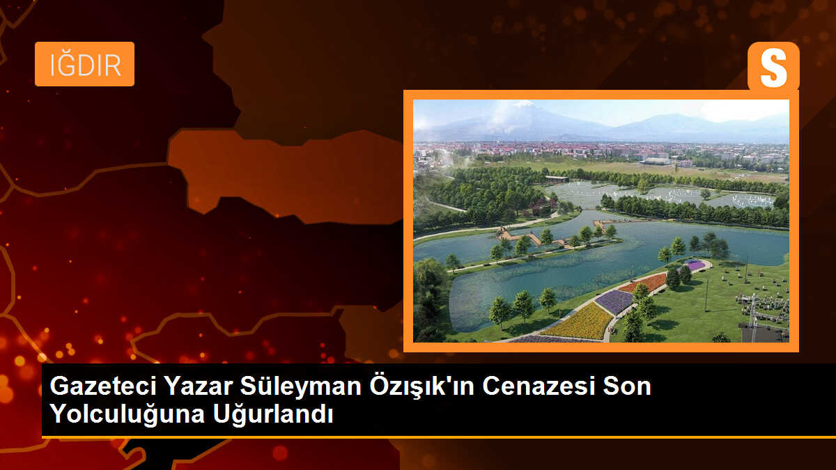 Gazeteci Yazar Süleyman Özışık\'ın Son Yolculuğu