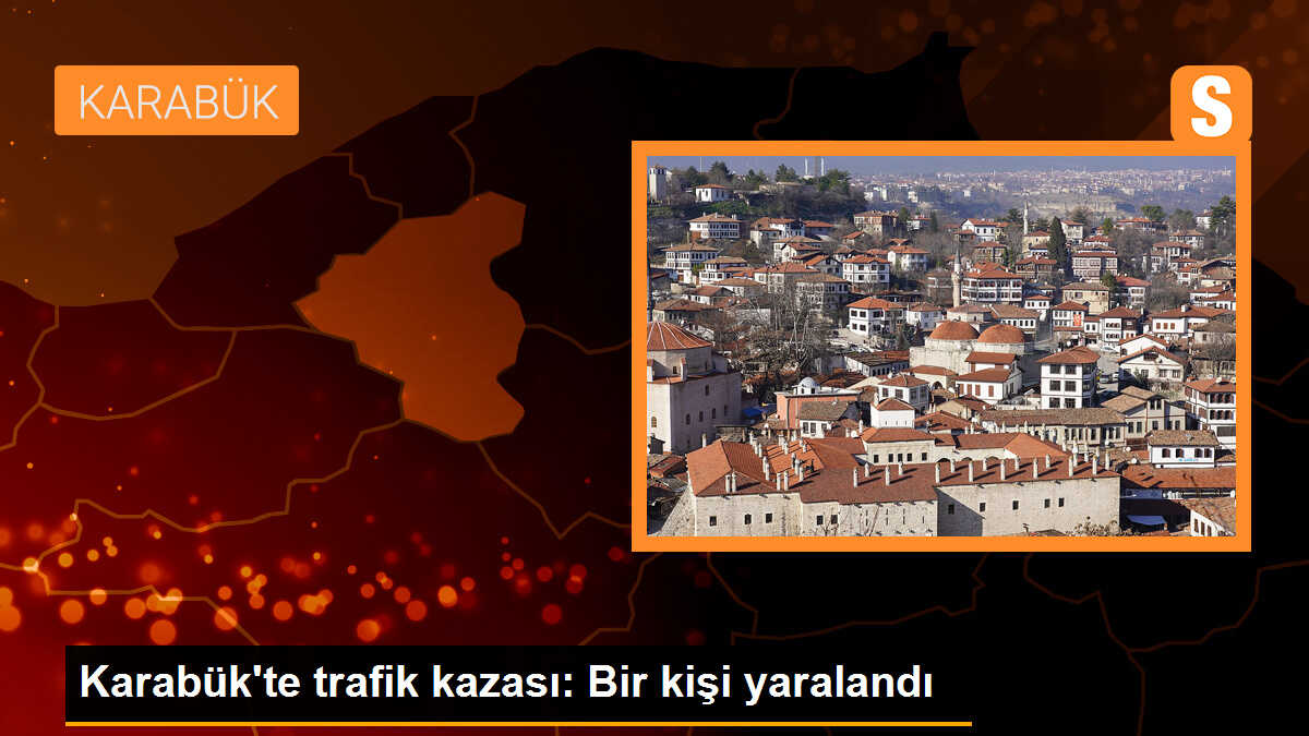 Karabük\'te Trafik Kazası: Bir Kişi Yaralandı