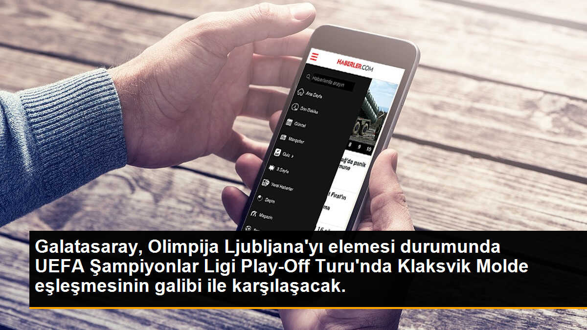 Galatasaray, Olimpija Ljubljana\'yı elemesi durumunda UEFA Şampiyonlar Ligi Play-Off Turu\'nda Klaksvik Molde eşleşmesinin galibi ile karşılaşacak.
