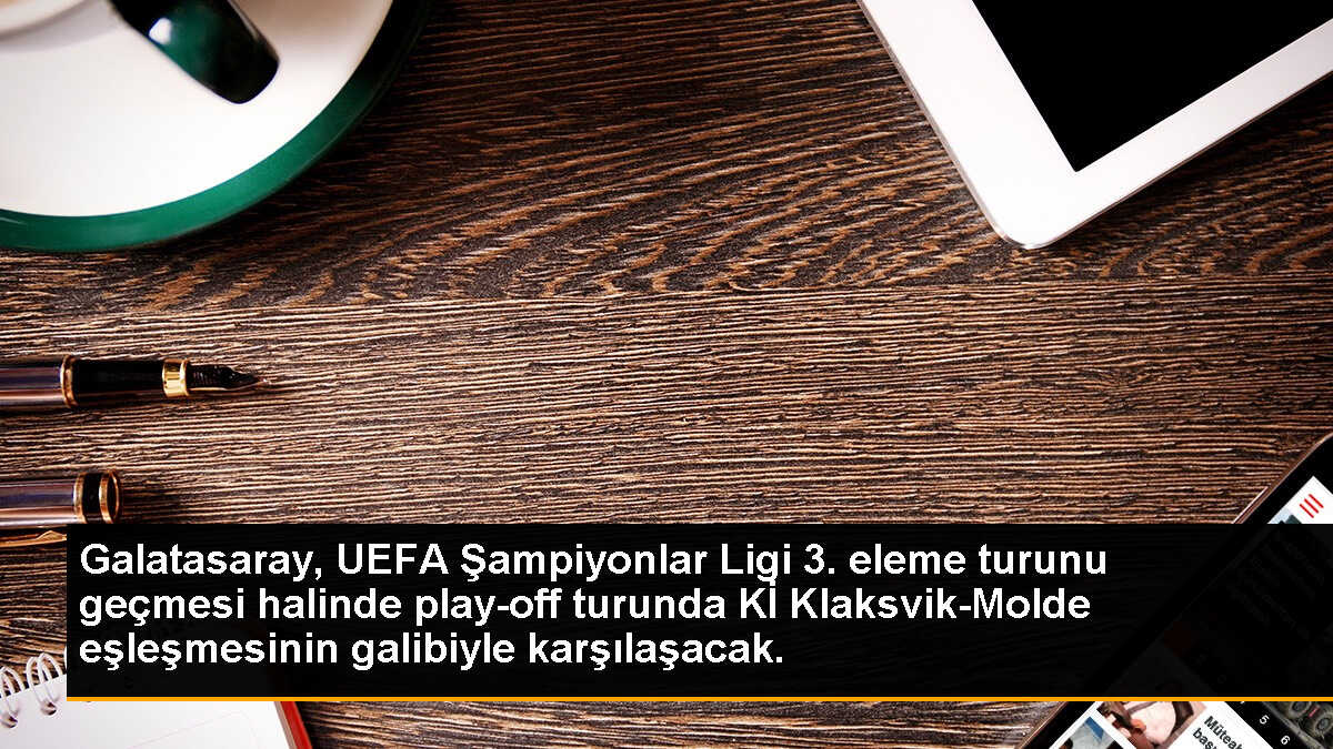 Galatasaray, UEFA Şampiyonlar Ligi 3. eleme turunu geçmesi halinde play-off turunda Kİ Klaksvik-Molde eşleşmesinin galibiyle karşılaşacak.