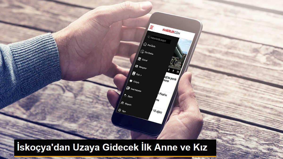 İskoçya\'dan Uzaya Gidecek İlk Anne ve Kız