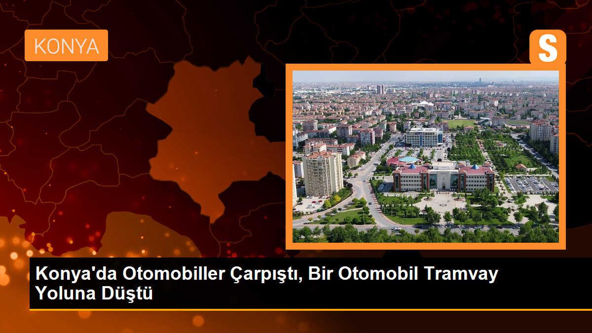 Konya\'da Otomobiller Çarpıştı, Bir Otomobil Tramvay Yoluna Düştü