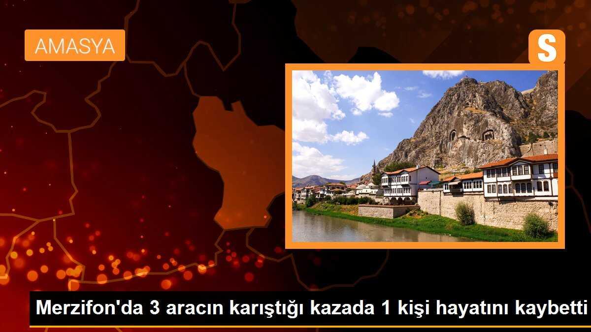 Merzifon\'da 3 aracın karıştığı kazada 1 kişi hayatını kaybetti