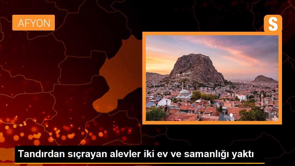 Tandırdan sıçrayan alevler iki ev ve samanlığı yaktı