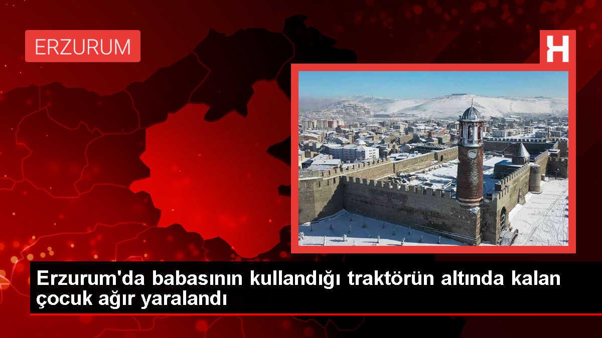Erzurum'da traktör kazası: Çocuk ağır yaralandı