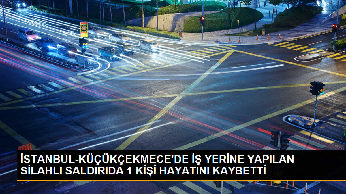 Küçükçekmece\'de İş Yerine Silahlı Saldırı: 1 Ölü, 1 Yaralı