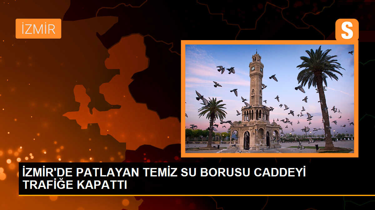 İzmir Konak\'ta Temiz Su Borusu Patladı