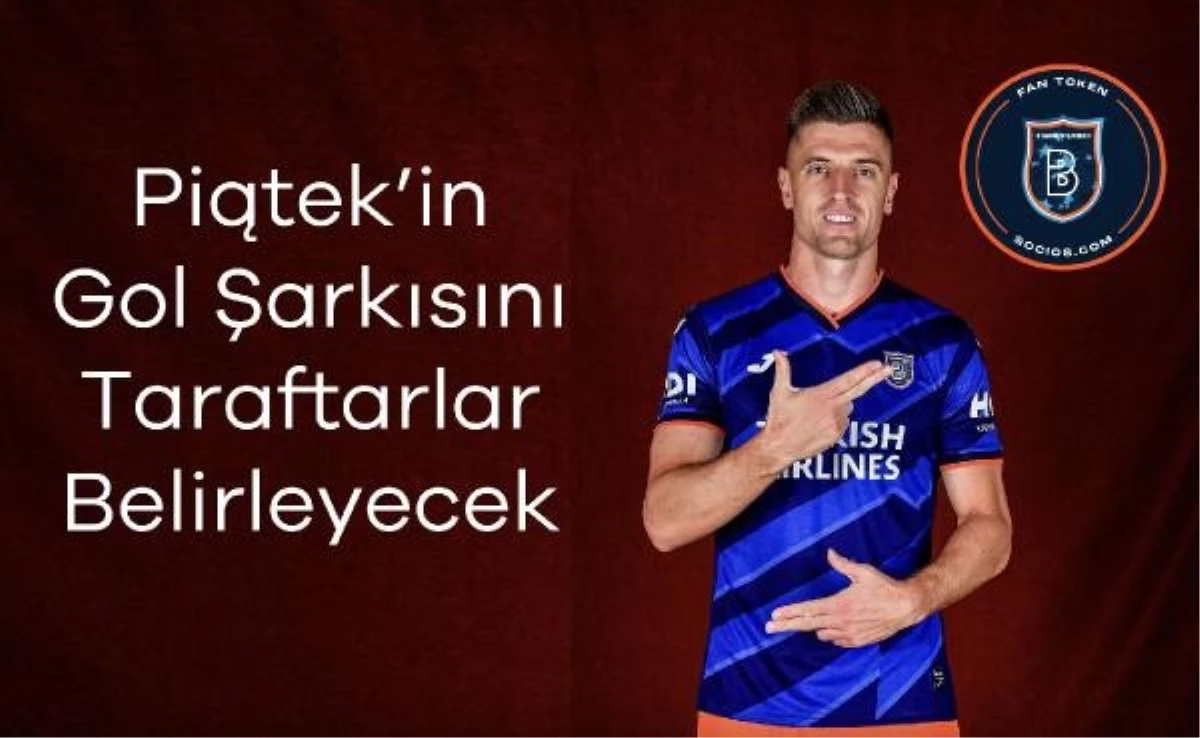 Başakşehir\'in yeni transferi Piatek\'in gol şarkısı taraftarlar tarafından belirlenecek