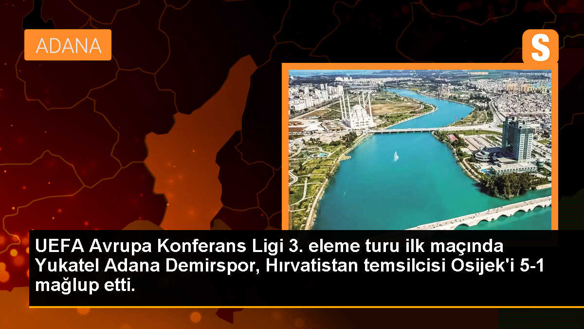 UEFA Avrupa Konferans Ligi 3. eleme turu ilk maçında Yukatel Adana Demirspor, Hırvatistan temsilcisi Osijek\'i 5-1 mağlup etti.