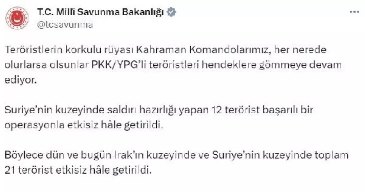 MSB: Suriye'nin kuzeyinde saldırı hazırlığı yapan 12 terörist etkisiz hale getirildi