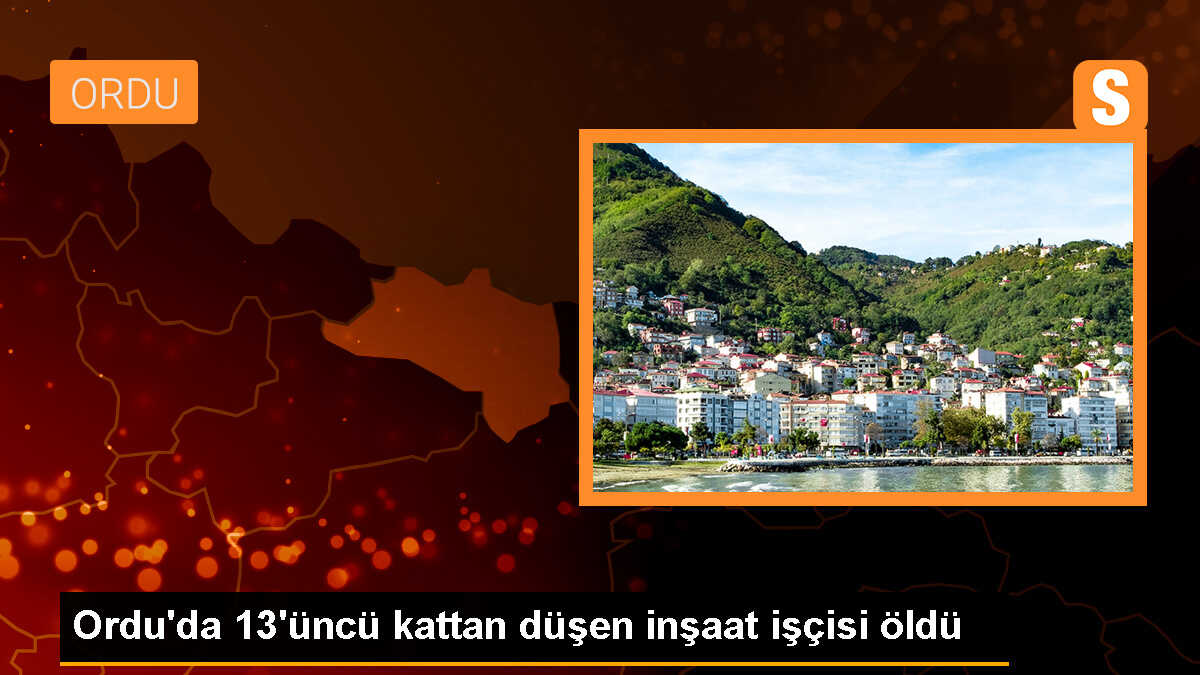 Ünye\'de İnşaat İşçisi Düşerek Hayatını Kaybetti