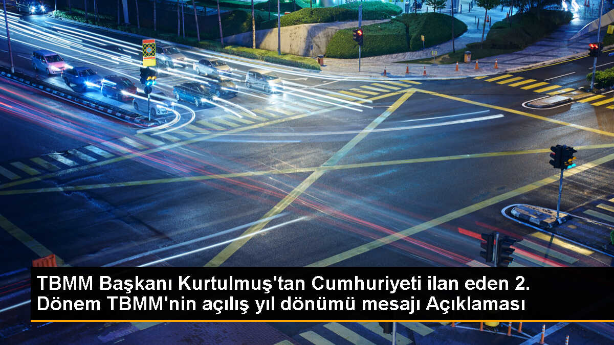 TBMM Başkanı Numan Kurtulmuş\'tan 2. Dönem TBMM\'nin açılış yıl dönümü mesajı