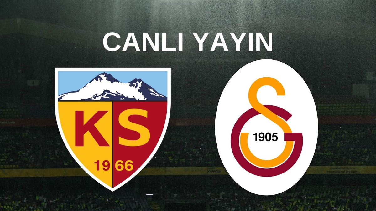 Galatasaray Kayserispor Maçı Canlı İzle! İlk 11\'ler Belli Oldu