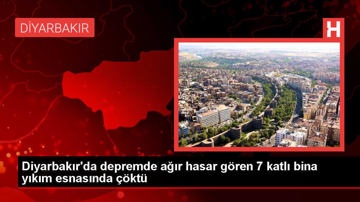 Diyarbakır'da depremde hasar gören bina yıkım sırasında çöktü