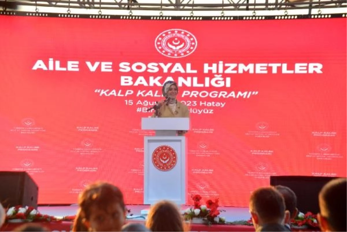 Aile ve Sosyal Hizmetler Bakanı Göktaş, Hatay\'da "Kalp Kalbe Programı"nda konuştu Açıklaması
