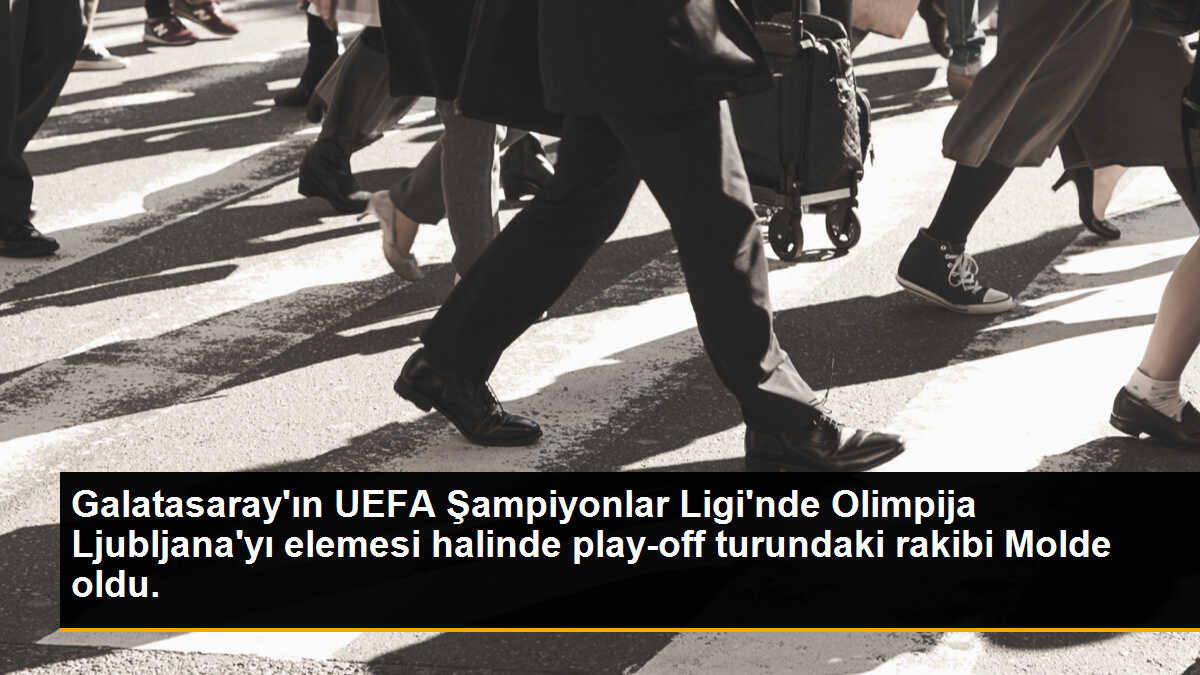 Galatasaray\'ın UEFA Şampiyonlar Ligi\'nde Olimpija Ljubljana\'yı elemesi halinde play-off turundaki rakibi Molde oldu.