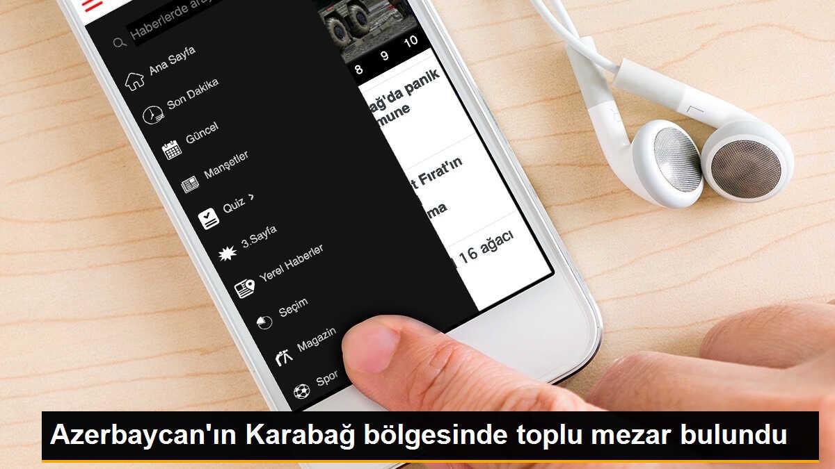 Azerbaycan\'ın Ermenistan işgalinden kurtardığı Karabağ bölgesinde toplu mezar bulundu