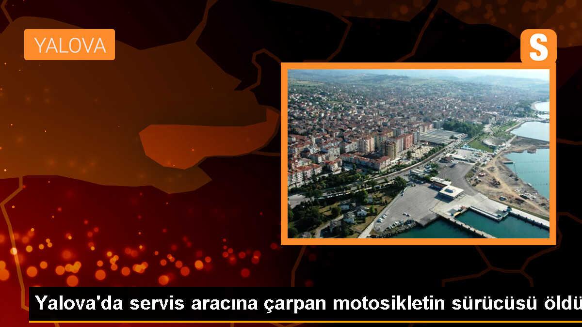 Yalova\'da servis aracına çarpan motosiklet sürücüsü hayatını kaybetti