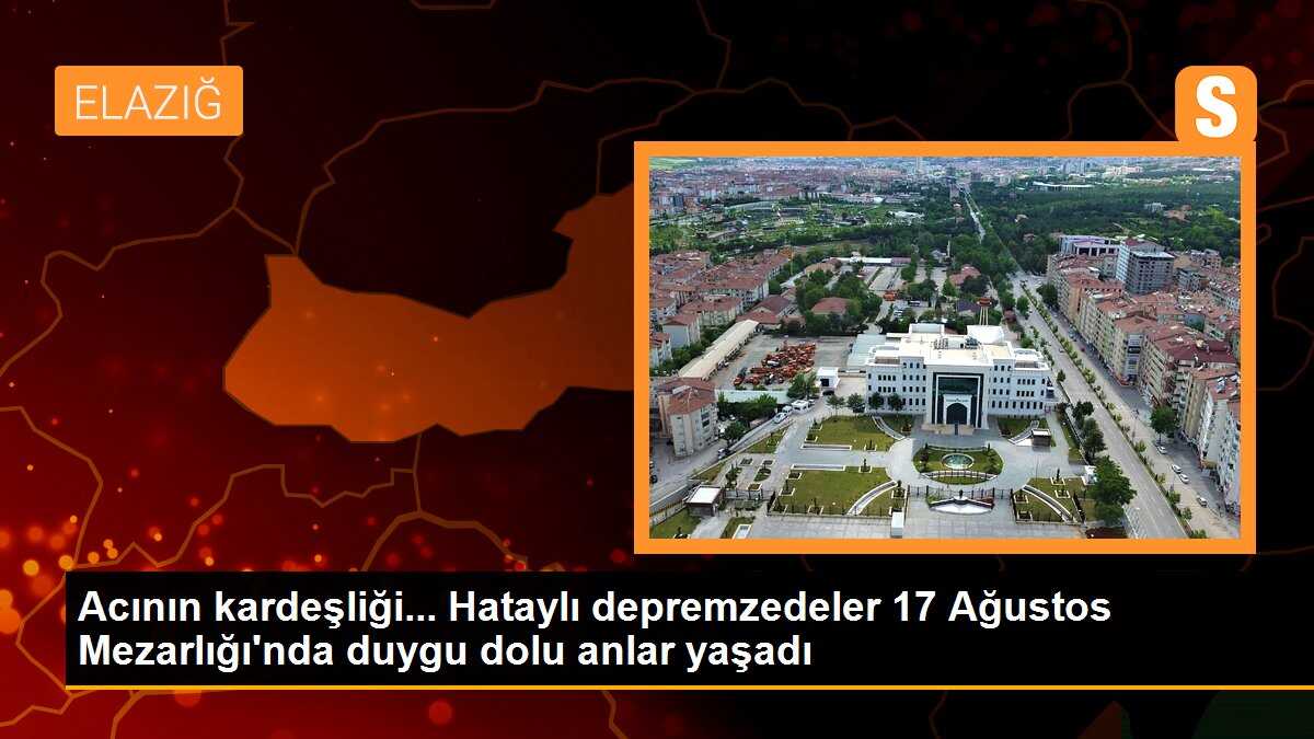 Acının kardeşliği... Hataylı depremzedeler 17 Ağustos Mezarlığı\'nda duygu dolu anlar yaşadı
