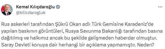 Kılıçdaroğlu: Rus askerlerinin Türk gemisine baskın görüntüleri neden açıklanmadı? Kılıçdaroğlu: Rus askerlerinin Türk gemisine baskın görüntüleri neden açıklanmadı?