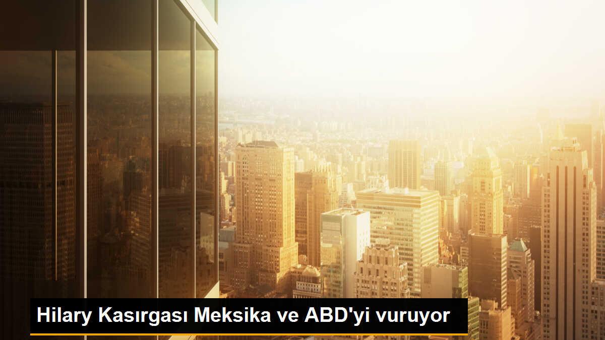 Hilary Kasırgası Meksika ve ABD kıyılarını vuruyor