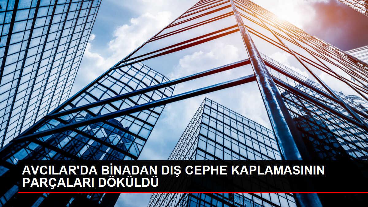 Avcılar'da binadan dış cephe kaplamasının parçaları döküldü