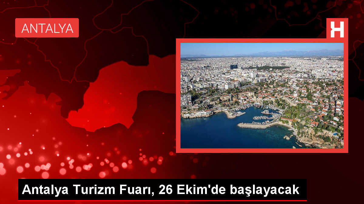 Antalya Turizm Fuarı 26-27 Ekim'de düzenlenecek
