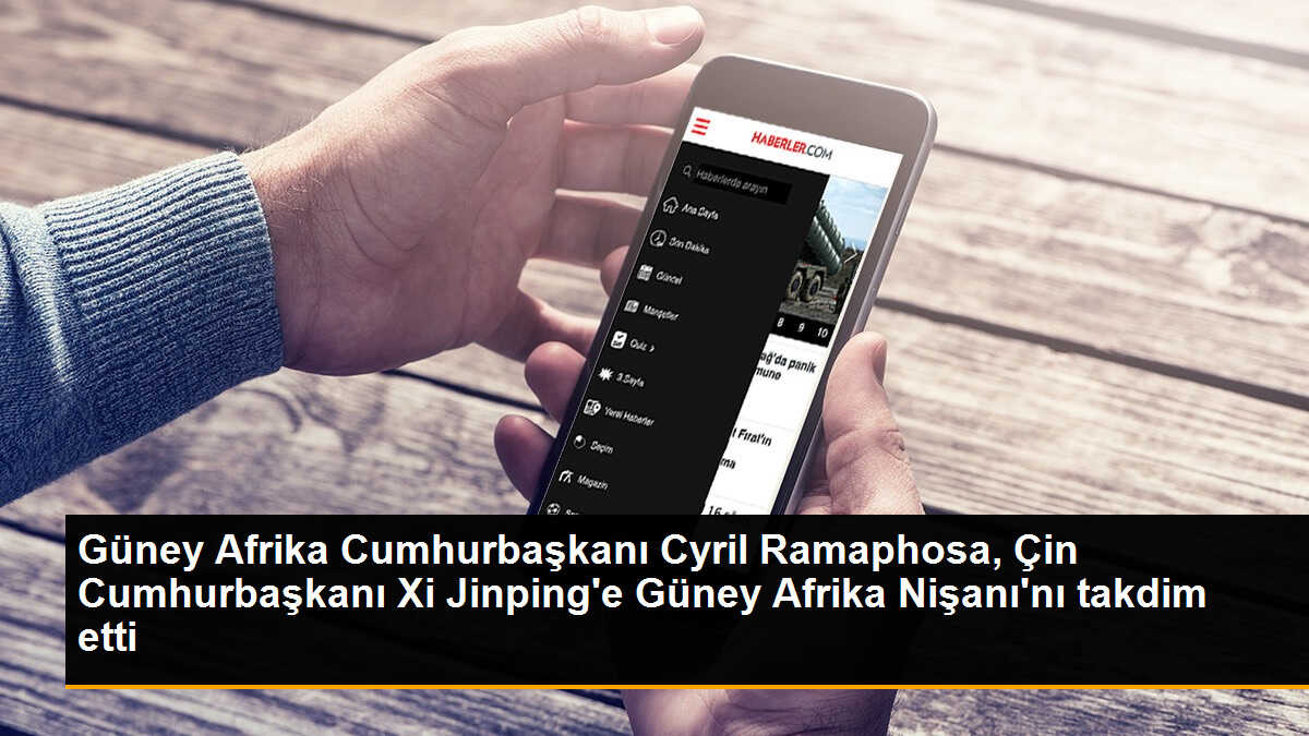 Güney Afrika Cumhurbaşkanı Cyril Ramaphosa, Çin Cumhurbaşkanı Xi Jinping\'e Güney Afrika Nişanı\'nı takdim etti