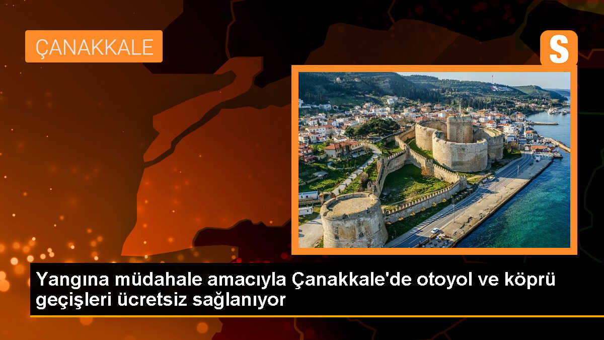 Malkara-Çanakkale Otoyolu ve 1915 Çanakkale Köprüsü\'nde Yangın Müdahalesi Ücretsiz