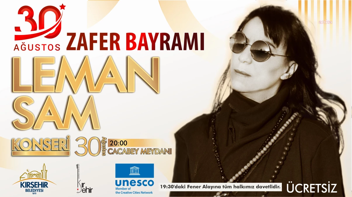Kırşehir Belediyesi 30 Ağustos Zafer Bayramı\'nda Leman Sam Konseri Düzenliyor