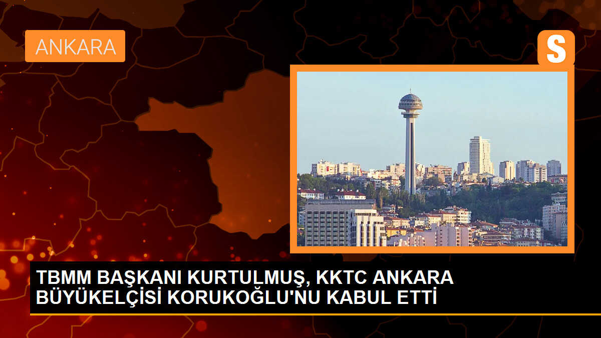 TBMM Başkanı Numan Kurtulmuş, KKTC Büyükelçisini Kabul Etti