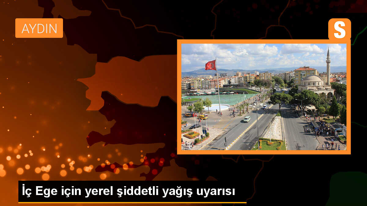 İç Ege\'de kuvvetli yağış uyarısı