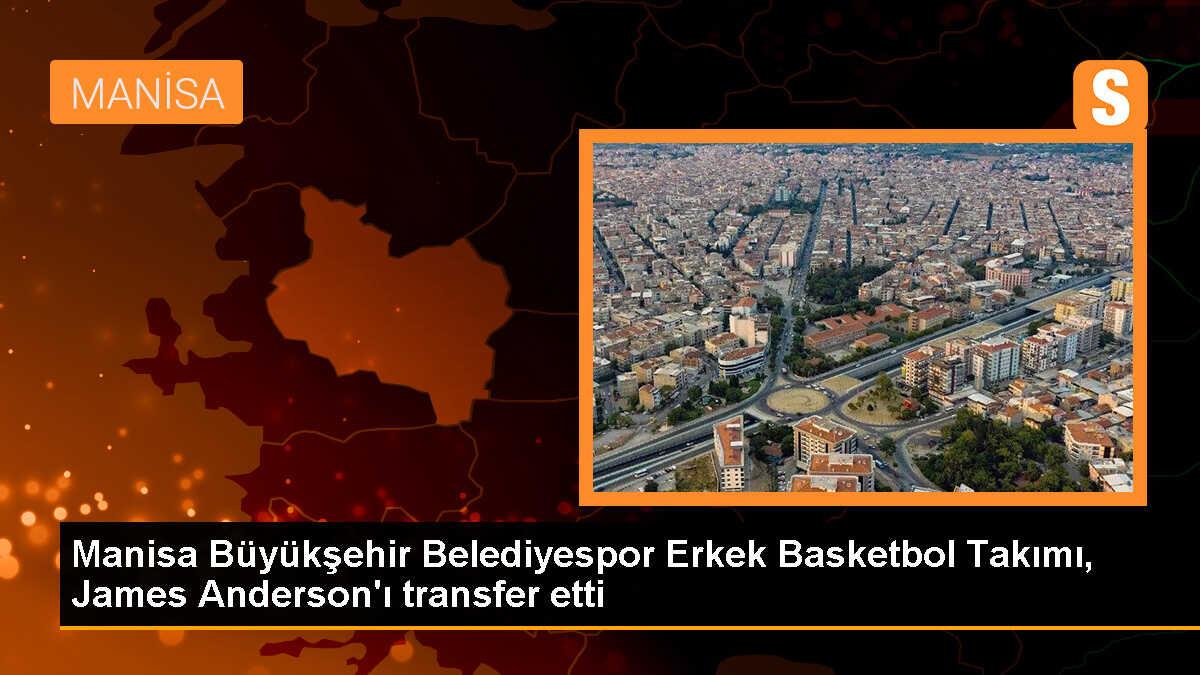 Manisa Büyükşehir Belediyespor, James Anderson\'la anlaştı