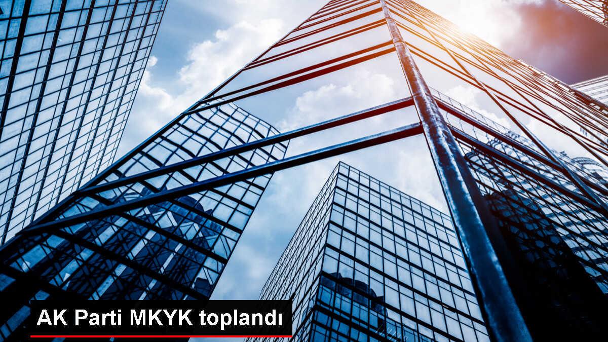 AK Parti MKYK toplandı