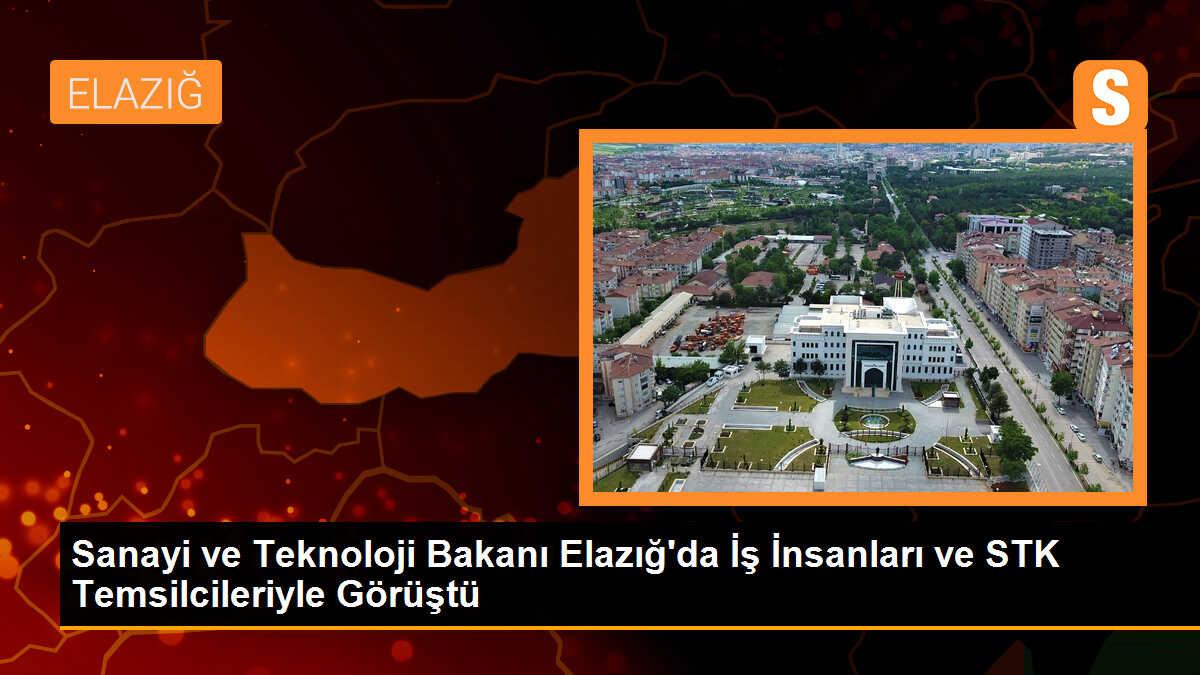 Sanayi ve Teknoloji Bakanı Elazığ\'da İş İnsanlarıyla Buluştu