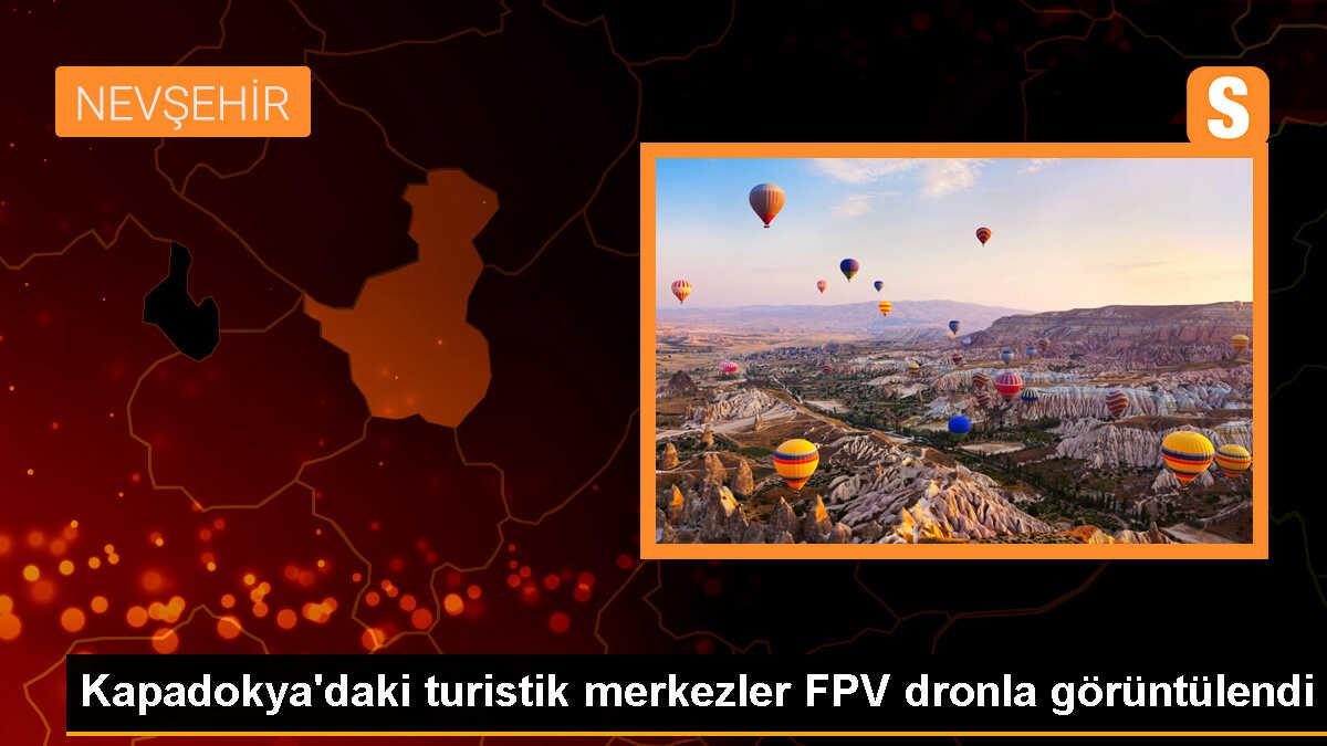 Kapadokya\'daki Turistik Merkezler FPV Dronla Görüntülendi