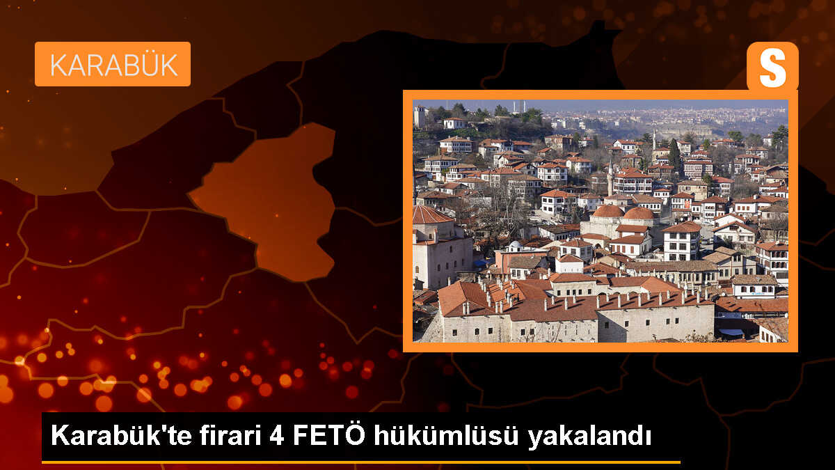 Karabük\'te firari 4 hükümlü yakalandı